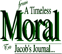 From A Timeless Moral to Jacob's Journal